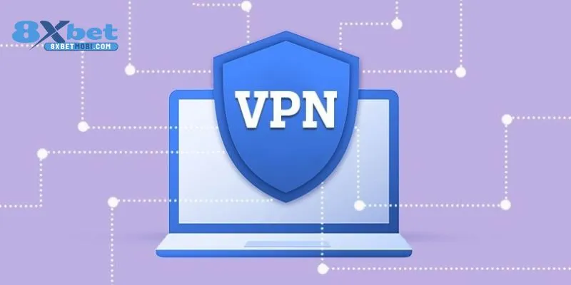 Sử dụng VPN để khắc phục link vào mới nhất bị chặn hiệu quả